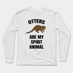 Otters Are My Spirit Animal Long Sleeve T-Shirt